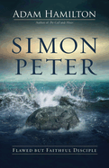 Simon Peter: Flawed But Faithful Disciple