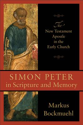 Simon Peter in Scripture and Memory - Bockmuehl, Markus (Preface by)
