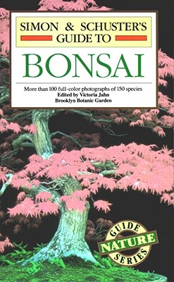 Simon & Schuster's Guide to Bonsai - Giorgi, Gianfranco, and Simon & Schuster, and Jahn, Victoria