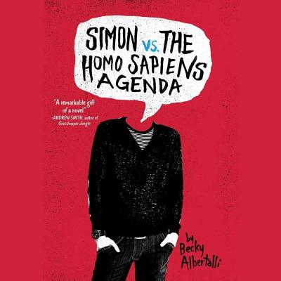 Simon vs. the Homo Sapiens Agenda - Blackstone Audio, and Albertalli, Becky, and Crouch, Michael