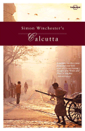 Simon Winchester's Calcutta - Winchester, Simon, and Winchester, Rupert