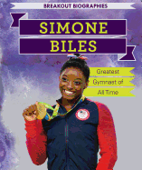 Simone Biles: Greatest Gymnast of All Time