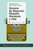 Simone de Beauvoir, Filosofia, Literatura y Vida