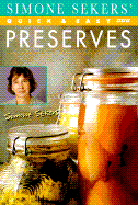 Simone Sekers' Quick and Easy Preserves - Sekers, Simone