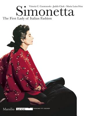 Simonetta: The First Lady of Italian Fashion - Frisa, Maria Luisa (Editor)