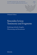 Simonides Lyricus. Testimonia Und Fragmente: Einleitung, Kritische Ausgabe, Ubersetzung Und Kommentar