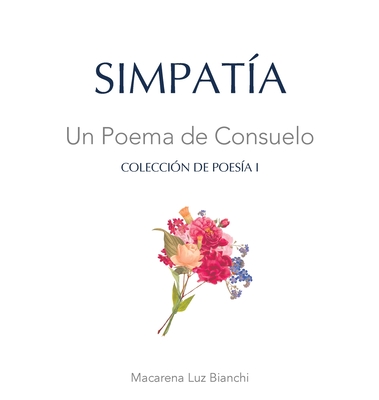 Simpat?a: Un Poema de Consuelo - Bianchi, Macarena Luz