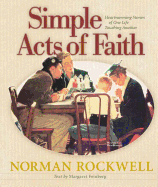 Simple Acts of Faith: Heartwarming Stories of One Life Touching Another