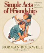 Simple Acts of Friendship: Heartwarming Stories of One Friend Blessing Another