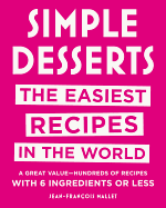 Simple Desserts: The Easiest Recipes in the World