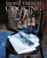 Simple French Cooking: Recipes from Our Mothers' Kitchens