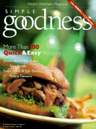 Simple Goodness: More Than 100 Quick & Easy Recipes - Weight Watchers (Editor)