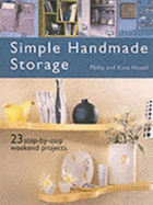 Simple Handmade Storage: 23 Step-by-step Weekend Projects