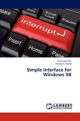 Simple Interface for Windows 98 - Aziz Enas Faek, and Fahad Assmaa a