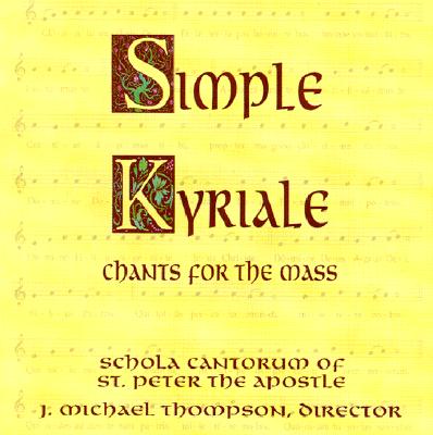 Simple Kyriale - Schola Cantorum of St Peter the Apostle