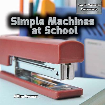 Simple Machines at School - Gosman, Gillian