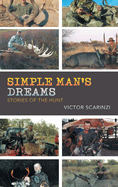 Simple Man'S Dreams: Stories of the Hunt