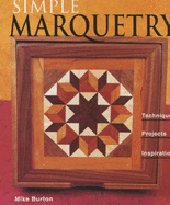 Simple Marquetry: Techniques, Projects, Inspirations - Burton, Mike, and Taylor, Zachary