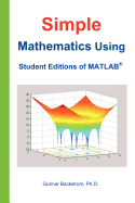 Simple Mathematics Using Student Editions of MATLAB