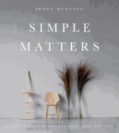 Simple Matters: A Scandinavian's Approach to Work, Home, and Style