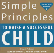 Simple Principles to Raise a Successful Child - Lluch, Alex A