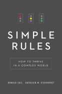 Simple Rules: How to Thrive in a Complex World - Sull, Donald, and Eisenhardt, Kathleen M