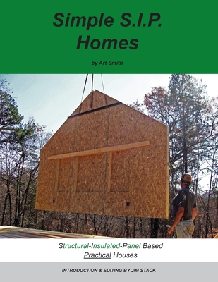 Simple S.I.P. Homes - Smith, Art, and Stack, Jim (Editor)