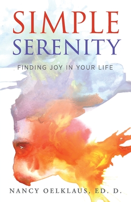 Simple Serenity: Finding Joy in Your Life - Oelklaus, Nancy