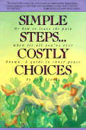Simple Steps...Costly Choices: A Guide to Inner Peace