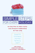 Simple Steps for Every Holiday: 6an Easy Plan for More Joyful, Less Stressful Celebrations All Year Long