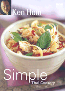 Simple Thai Cookery: Step by Step to Everyone's Favourite Thai Recipes
