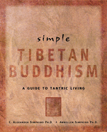 Simple Tibetan Buddhism: A Guide to Tantric Living