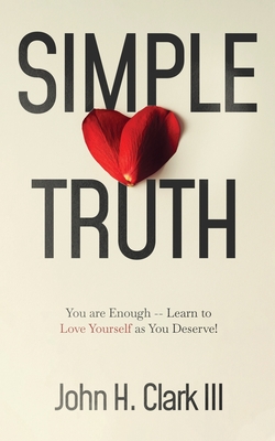 Simple Truth: You are Enough - Learn to Love Yourself as You Deserve! - Garcia, Raven, and Alter, Renee, and Francis, Carol