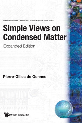 Simple Views on Condensed Matter (Expanded Edition) - de Gennes, Pierre-Gilles (Editor)
