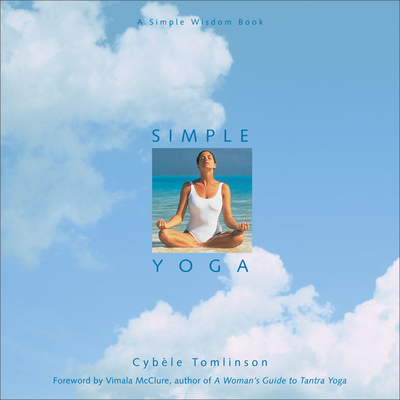 Simple Yoga - Tomlinson, Cyble, and McClure, Vimala (Foreword by)