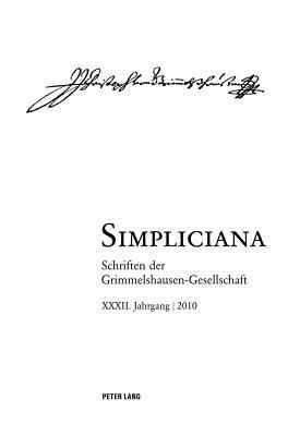 Simpliciana: Schriften Der Grimmelshausen-Gesellschaft XXXII (2010)- In Verbindung Mit Dem Vorstand Der Grimmelshausen-Gesellschaft - He?elmann, Peter (Editor)