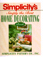 Simplicity's Simply the Best Home Decorating Book