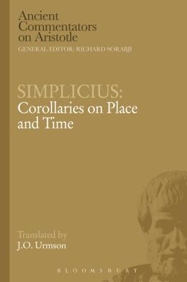 Simplicius: Corollaries on Place and Time - Urmson, J.O., Professor