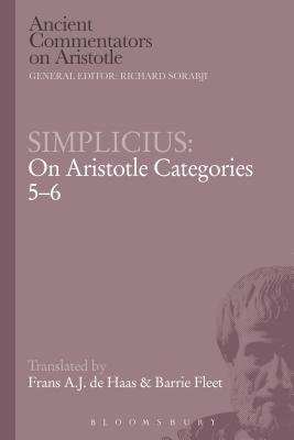 Simplicius: On Aristotle Categories 5-6 - Fleet, Barrie, and Haas, Frans de