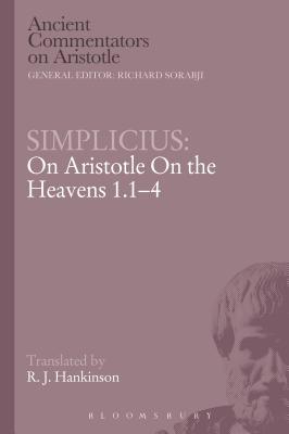 Simplicius: On Aristotle on the Heavens 1.1-4 - Simplicius, and Hankinson, Jim (Translated by)