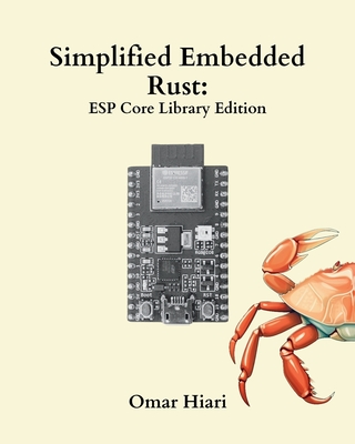 Simplified Embedded Rust: ESP Core Library Edition - Hiari, Omar