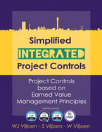 Simplified Integrated Project Controls: Project Controls Based On Earned Value Management Principles
