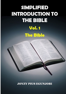 Simplified Introduction to the Bible: Vol. 1: The Bible - Egunjobi, Joyzy