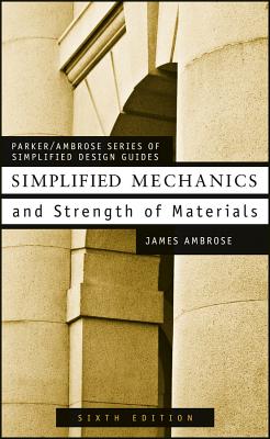 Simplified Mechanics & Strength of Materials for Architects and Builders - Ambrose, James