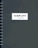 Simplify: A Workbook to Help You Regain Control of Your Life