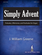 Simply Advent: Preludes, Offertories, and Postludes for Organ