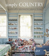 Simply Country: Creating Comfortable Style for Cottage Living