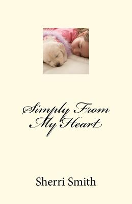 Simply From My Heart - Smith, Sherri