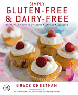 Simply Gluten-Free and Dairy-Free: Inspiringly Easy and Truly Delicious Recipes
