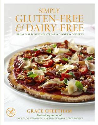 Simply Gluten-Free and Dairy Free - Cheetham, Grace